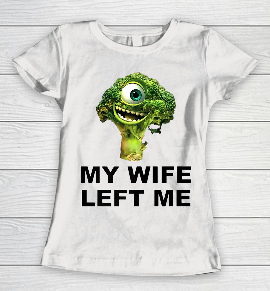 My Wife Left Me Women T-Shirt
