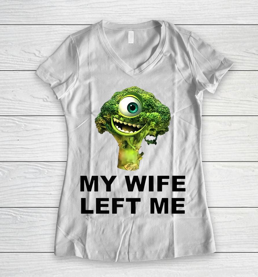 My Wife Left Me Women V-Neck T-Shirt