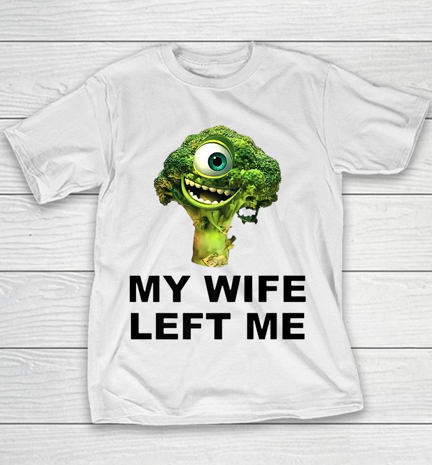My Wife Left Me Youth T-Shirt