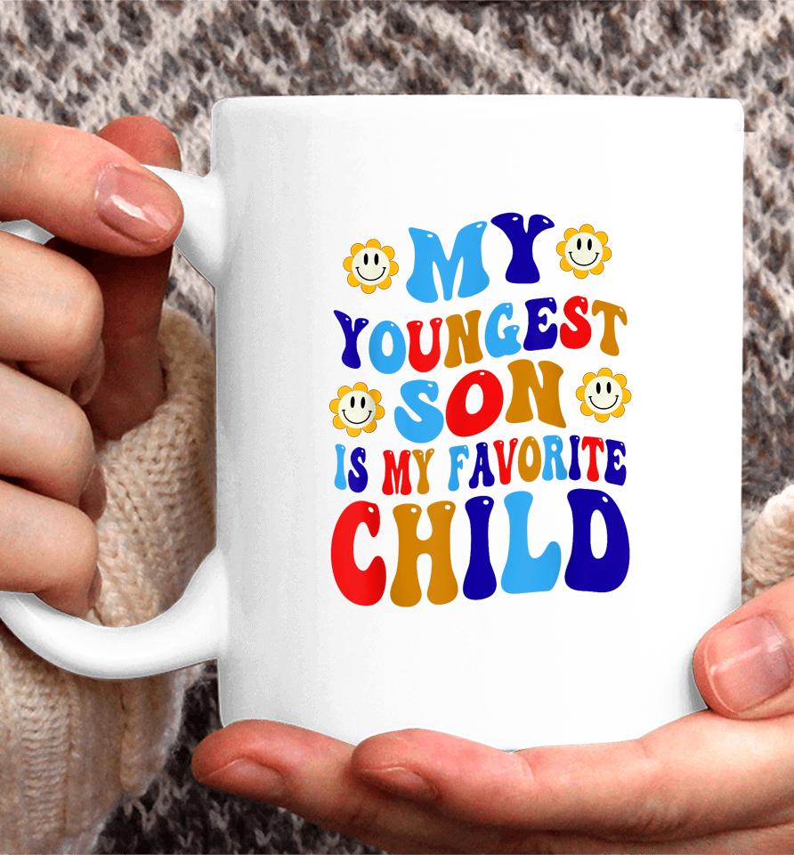 My Youngest Son Is My Favorite Child Funny Present Groovy Coffee Mug