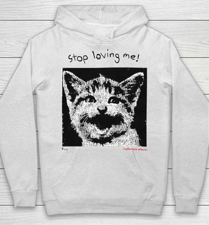 Mynameistuvv Stop Loving Me Cat Hoodie