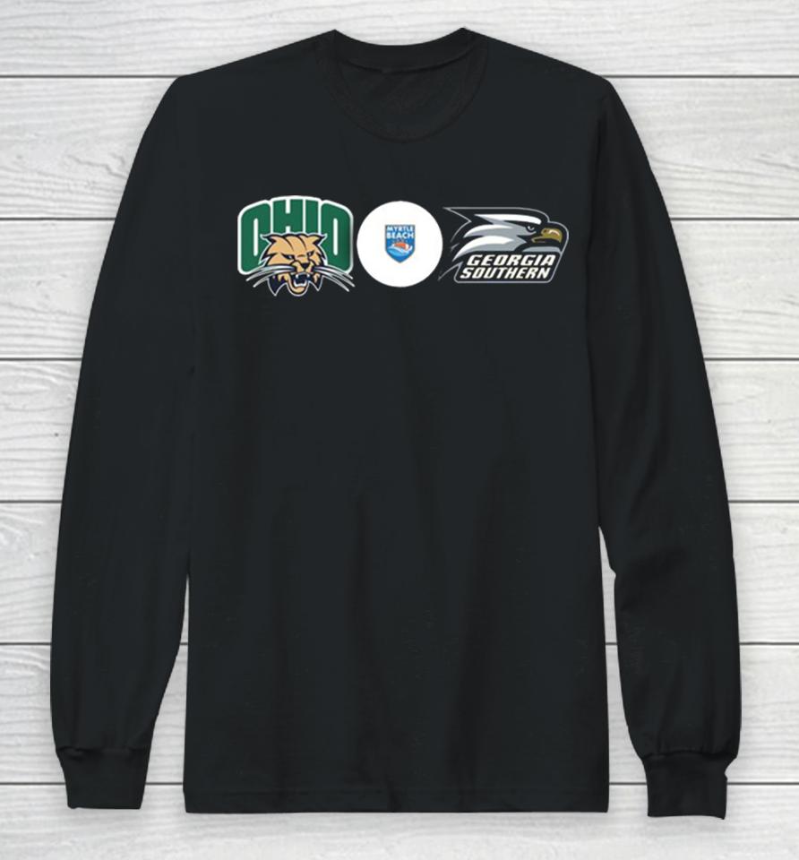 Myrtle Beach Bowl The Ohio Bobcats And Georgia Southern Eagles On Saturday December 16 2023 College Football Bowl Game Long Sleeve T-Shirt