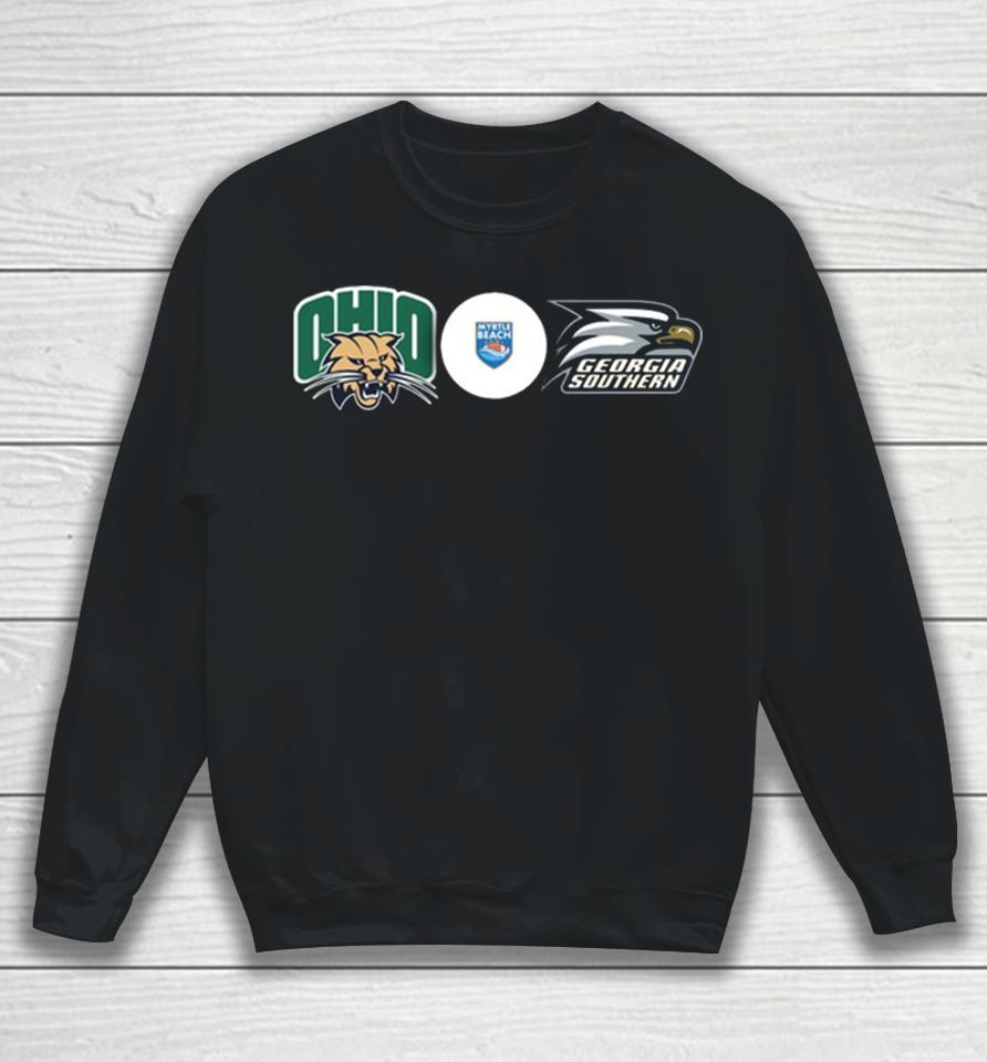 Myrtle Beach Bowl The Ohio Bobcats And Georgia Southern Eagles On Saturday December 16 2023 College Football Bowl Game Sweatshirt