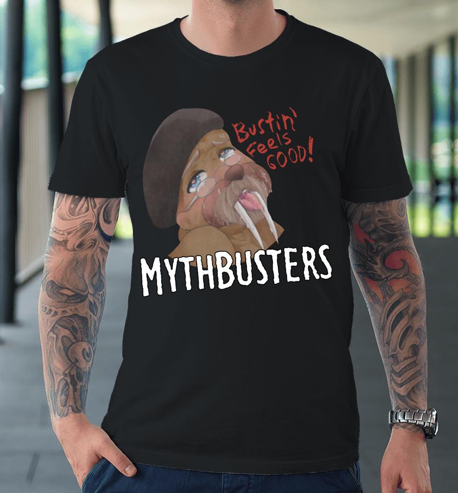 Mythbusters Bustin Feels Good Premium T-Shirt