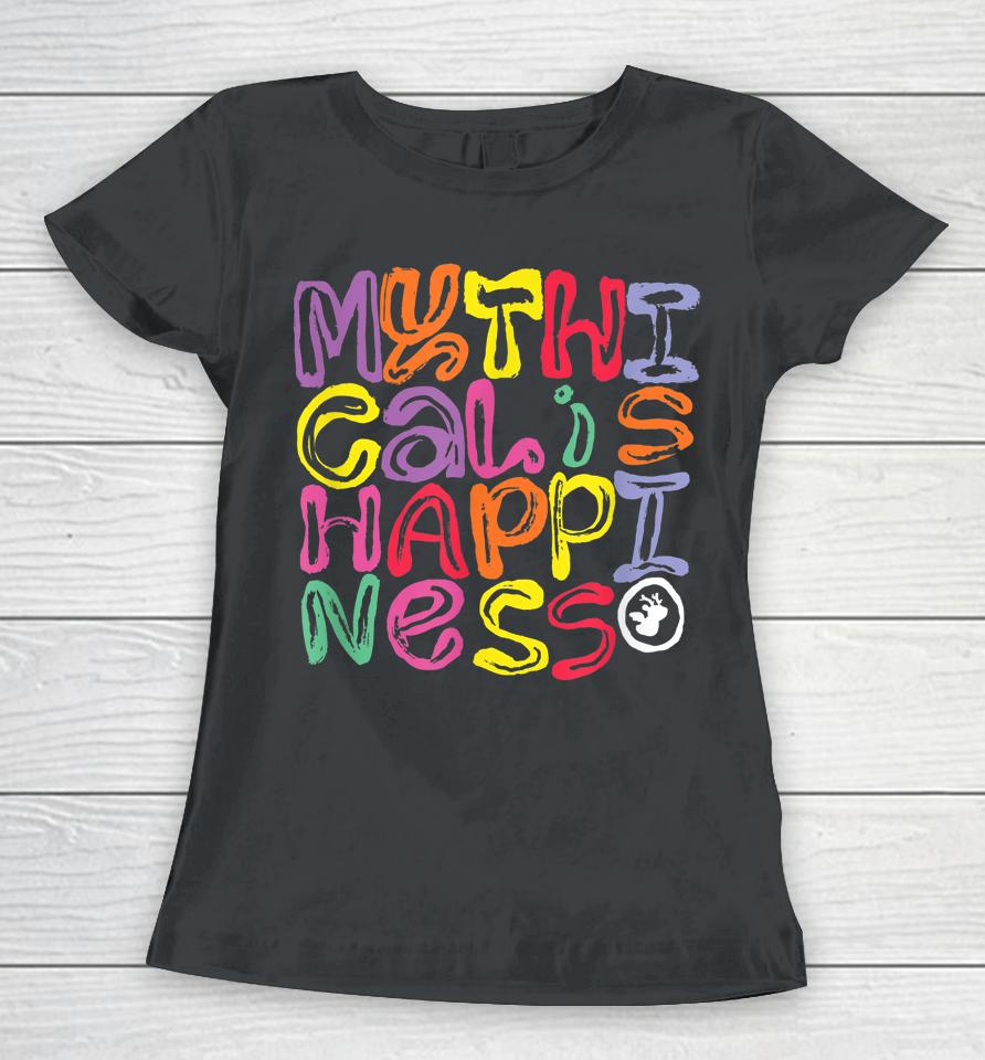 Mythical Is Happiness Women T-Shirt