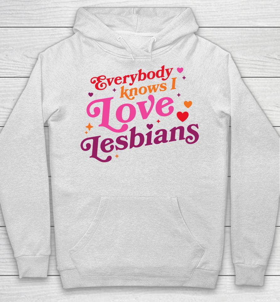 Mythical Store Merch Everybody Knows I Love Lesbians Hoodie