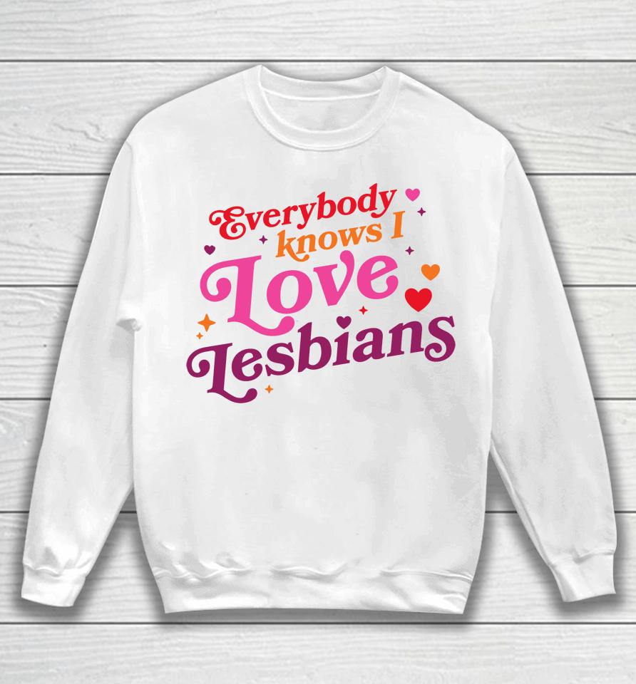 Mythical Store Merch Everybody Knows I Love Lesbians Sweatshirt