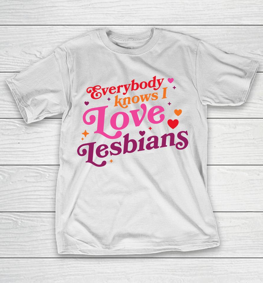 Mythical Store Merch Everybody Knows I Love Lesbians T-Shirt