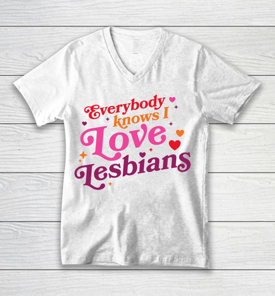 Mythical Store Merch Everybody Knows I Love Lesbians Unisex V-Neck T-Shirt