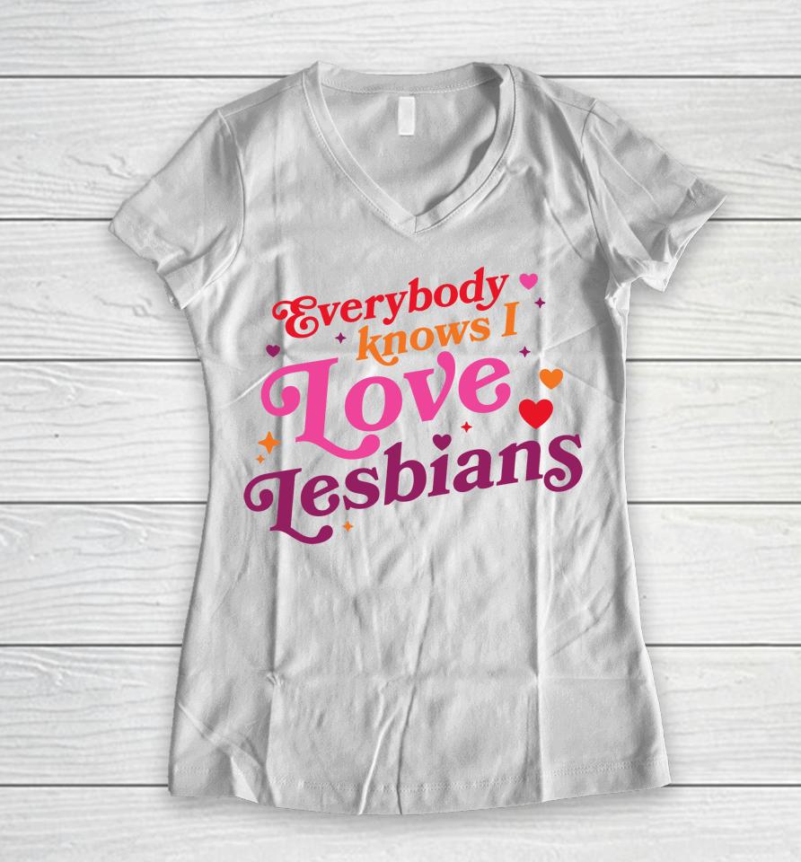Mythical Store Merch Everybody Knows I Love Lesbians Women V-Neck T-Shirt
