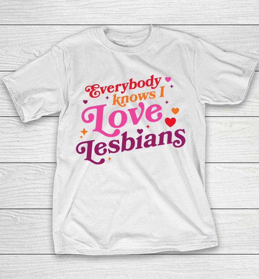 Mythical Store Merch Everybody Knows I Love Lesbians Youth T-Shirt
