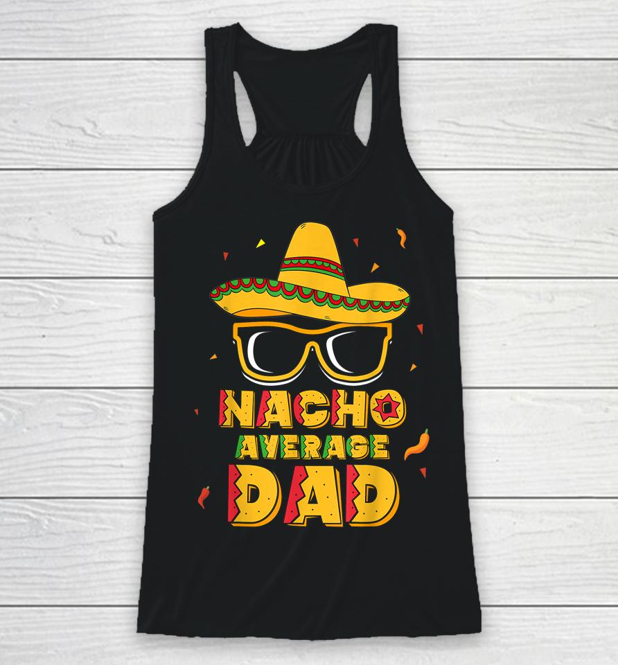Nacho Average Dad Cinco De Mayo Racerback Tank