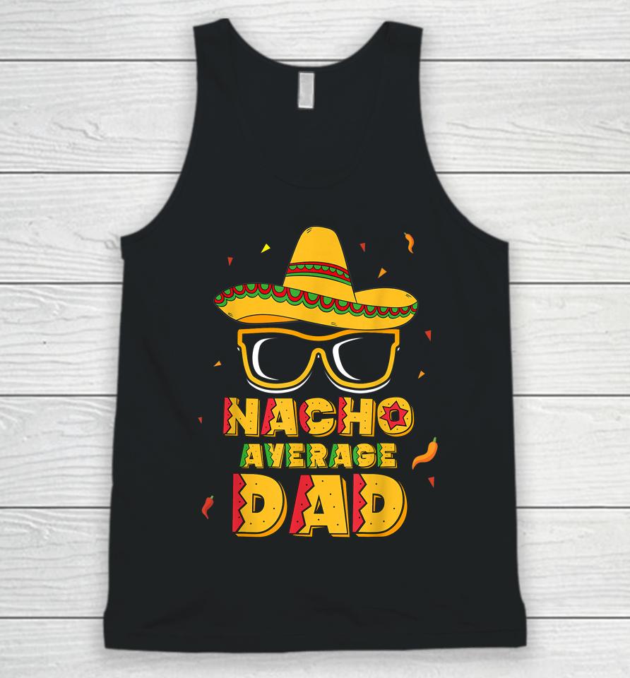 Nacho Average Dad Cinco De Mayo Unisex Tank Top