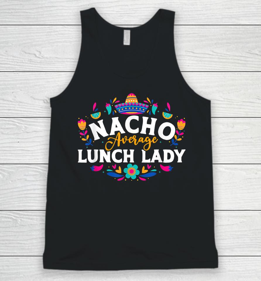 Nacho Average Lunch Lady Cinco De Mayo Matching Family Unisex Tank Top