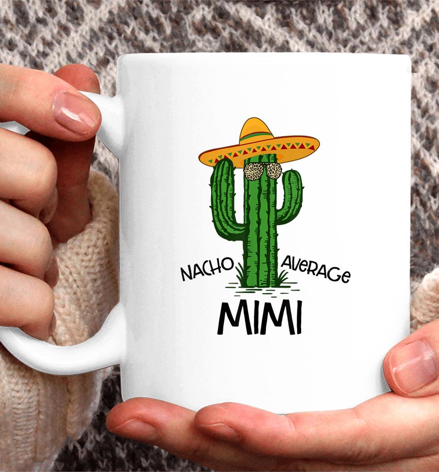 Nacho Average Mimi Funny Grandma Cinco De Mayo Fiesta Coffee Mug