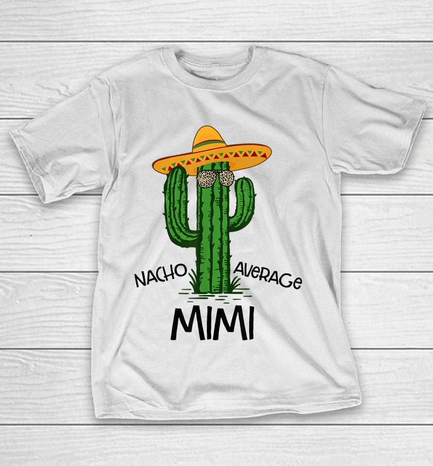 Nacho Average Mimi Funny Grandma Cinco De Mayo Fiesta T-Shirt