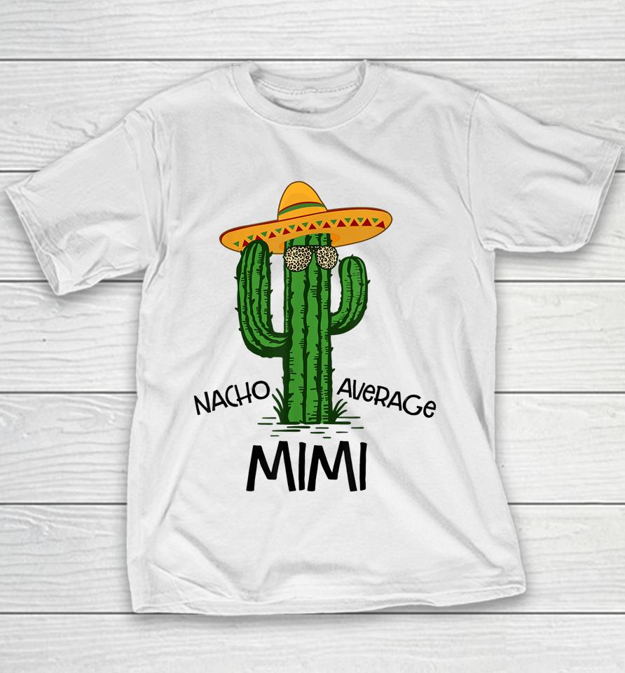 Nacho Average Mimi Funny Grandma Cinco De Mayo Fiesta Youth T-Shirt