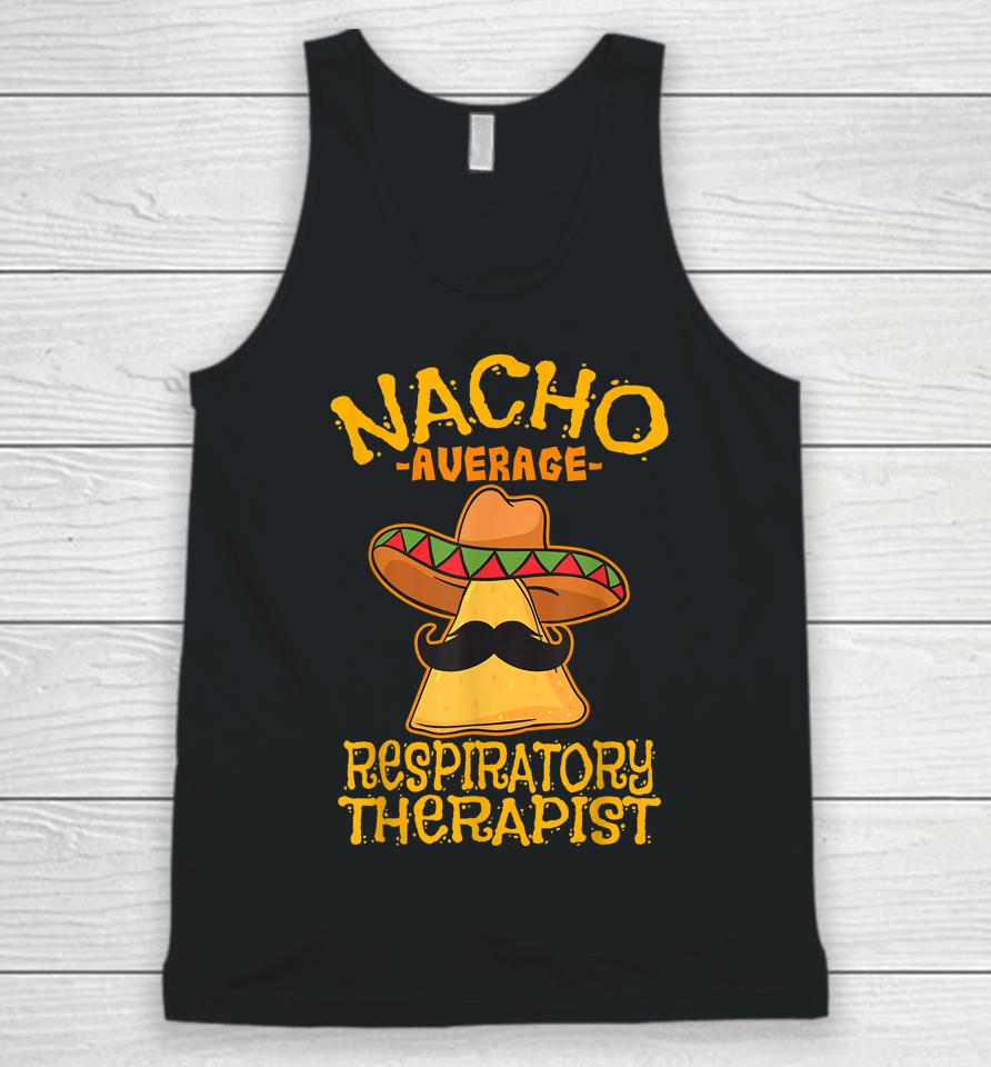 Nacho Average Respiratory Therapist Rt Asthma Cinco De Mayo Unisex Tank Top