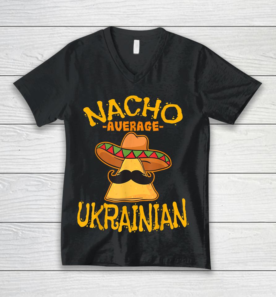 Nacho Average Ukrainian Heritage Ukraine Roots Unisex V-Neck T-Shirt