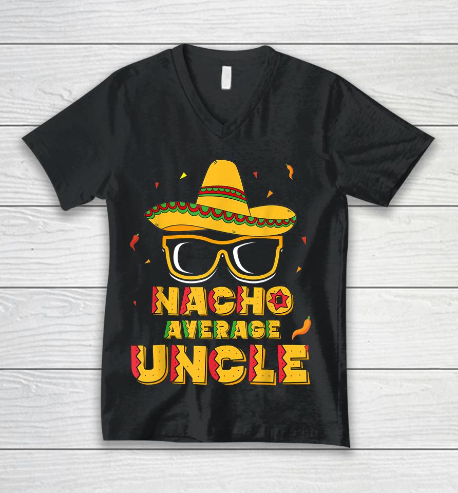 Nacho Average Uncle Cinco De Mayo Unisex V-Neck T-Shirt