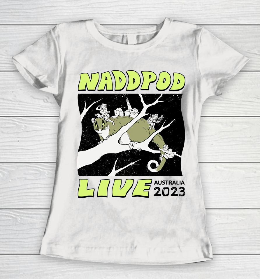 Naddpod Live Australia 2023 Women T-Shirt
