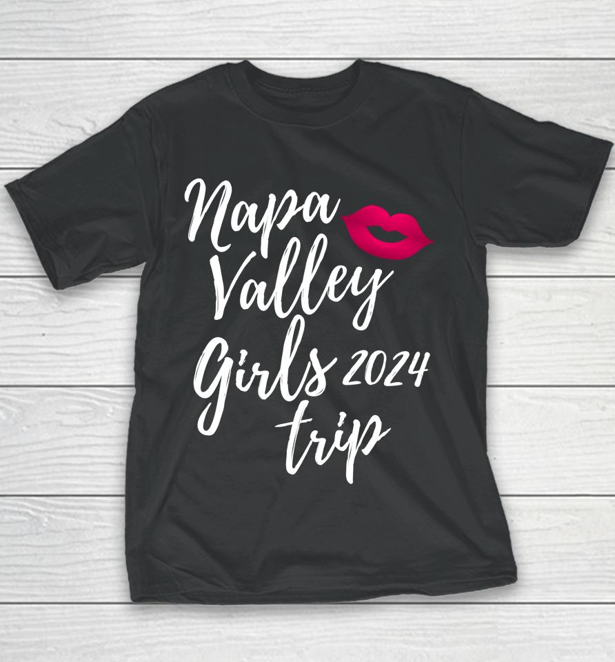 Napa Valley Girls Trip 2024 Bachelorette Vacation Matching Youth T-Shirt