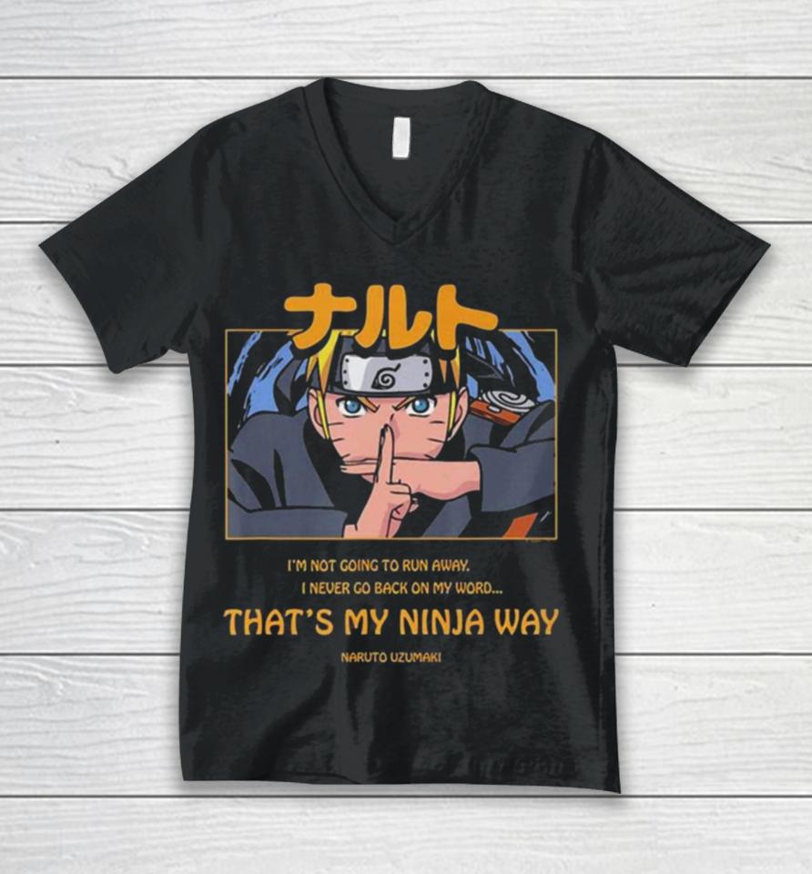 Naruto Uzumaki I’m Not Going To Run Away I Never Go Back On My Word That’s My Ninja Way Unisex V-Neck T-Shirt