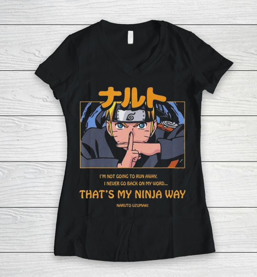 Naruto Uzumaki I’m Not Going To Run Away I Never Go Back On My Word That’s My Ninja Way Women V-Neck T-Shirt