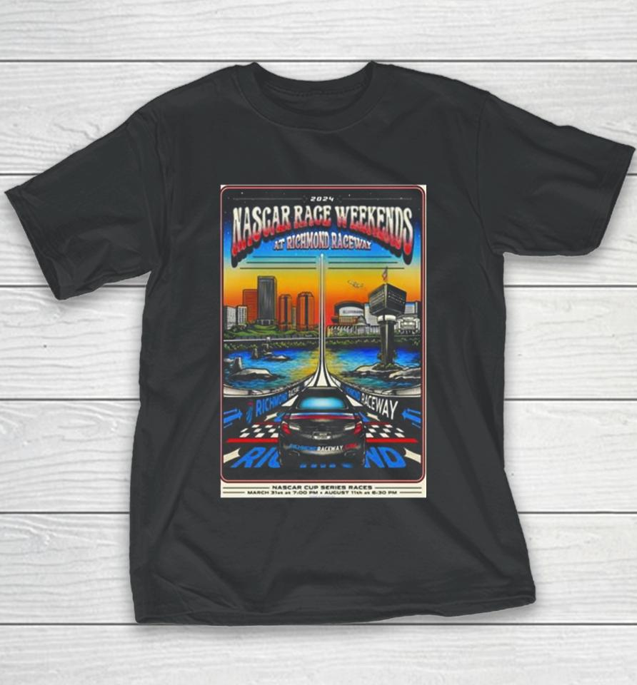 Nascar Race Weekends At Richmond Raceway March 31 2024 And August 11 2024 Youth T-Shirt