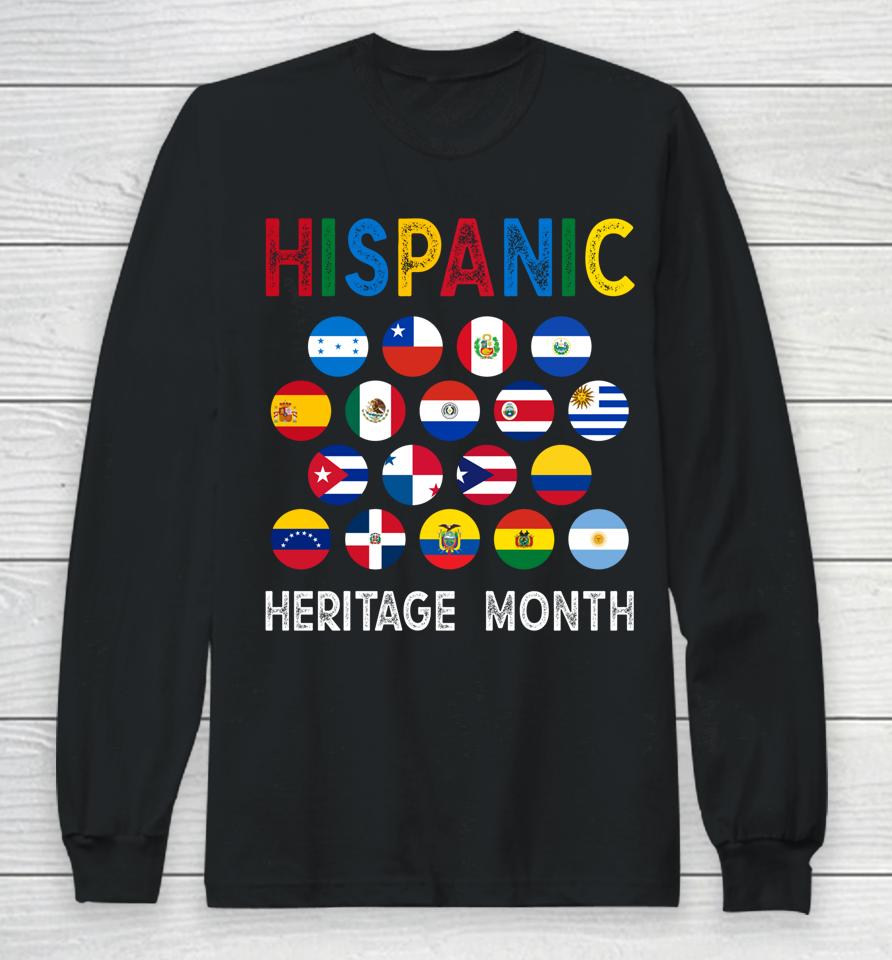 National Hispanic Heritage Month Latin Countries Flags Long Sleeve T-Shirt
