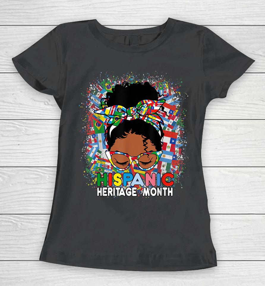 National Hispanic Heritage Month Latina Melanin Messy Bun Women T-Shirt