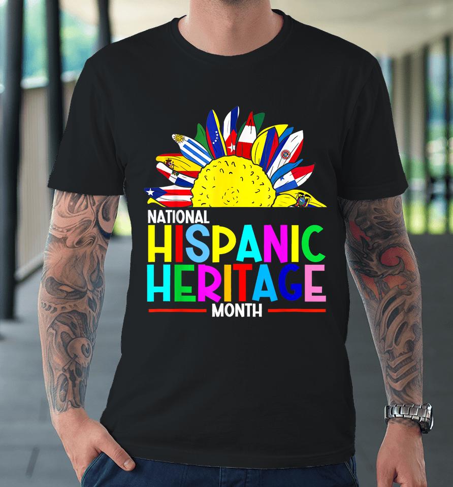 National Hispanic Heritage Month Latino Flags Sunflower Premium T-Shirt