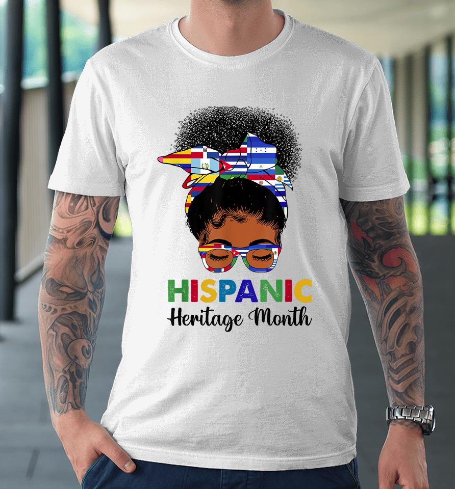National Hispanic Heritage Month Messy Bun Latin Flags Premium T-Shirt