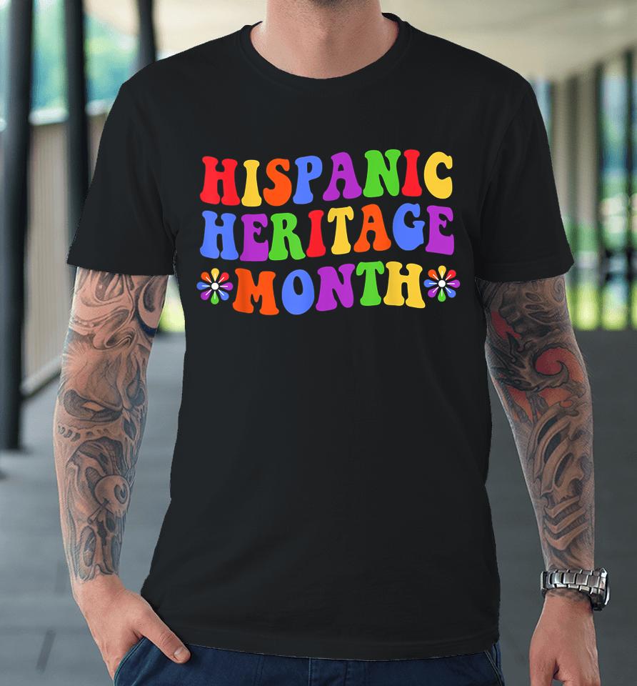 National Hispanic Heritage Month Premium T-Shirt