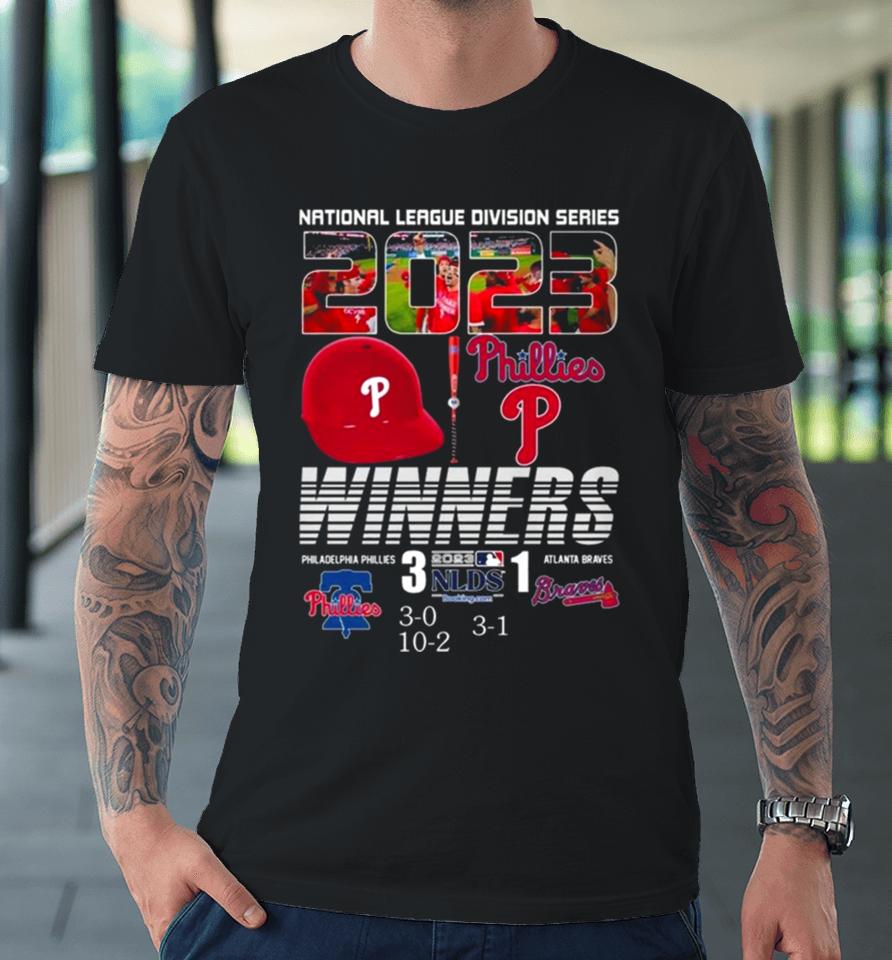 National League Division Series 2023 Winners Philadelphia Phillies 3 – 1 Atlanta Braves Premium T-Shirt