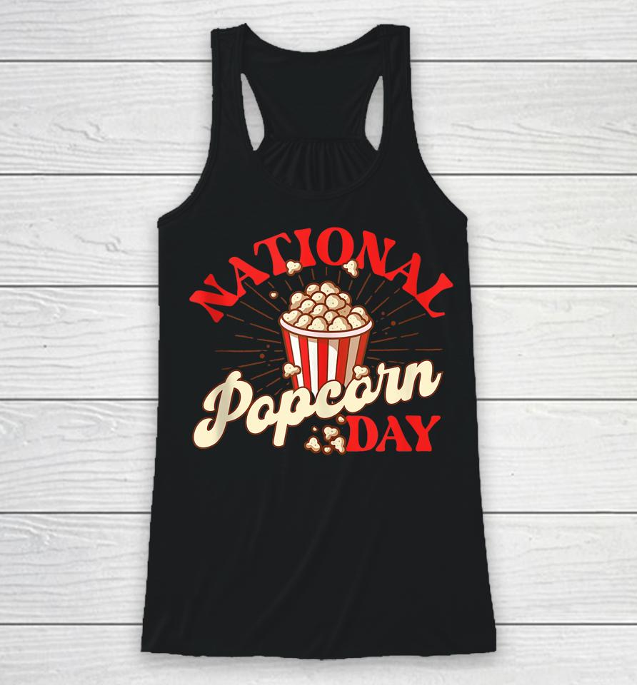 National Popcorn Day Shirt Popcorn Lover Popped Corn Snack Fan Racerback Tank
