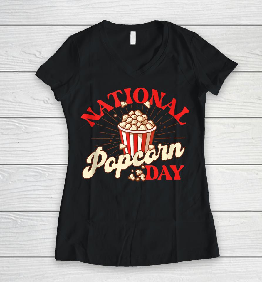 National Popcorn Day Shirt Popcorn Lover Popped Corn Snack Fan Women V-Neck T-Shirt