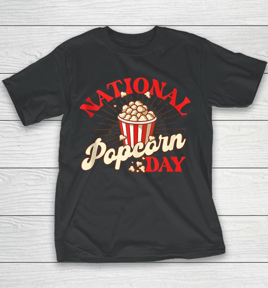 National Popcorn Day Shirt Popcorn Lover Popped Corn Snack Fan Youth T-Shirt