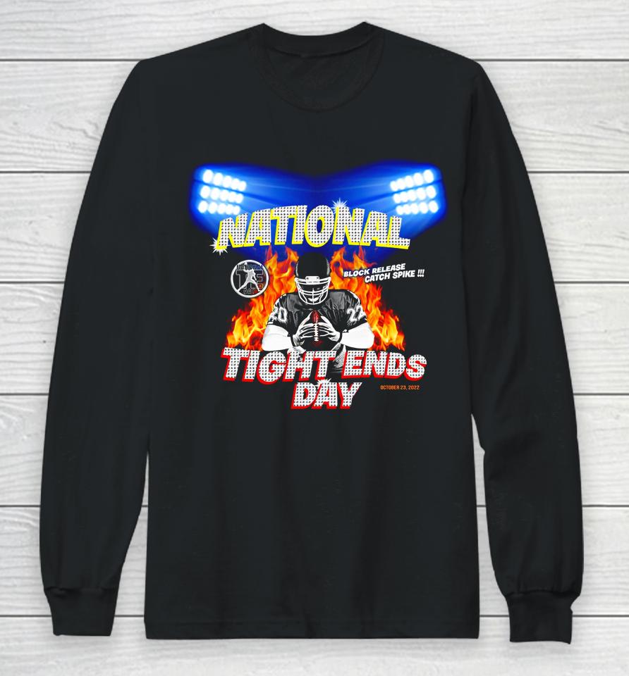 National Tight Ends Day Block Release Catch Spike Long Sleeve T-Shirt
