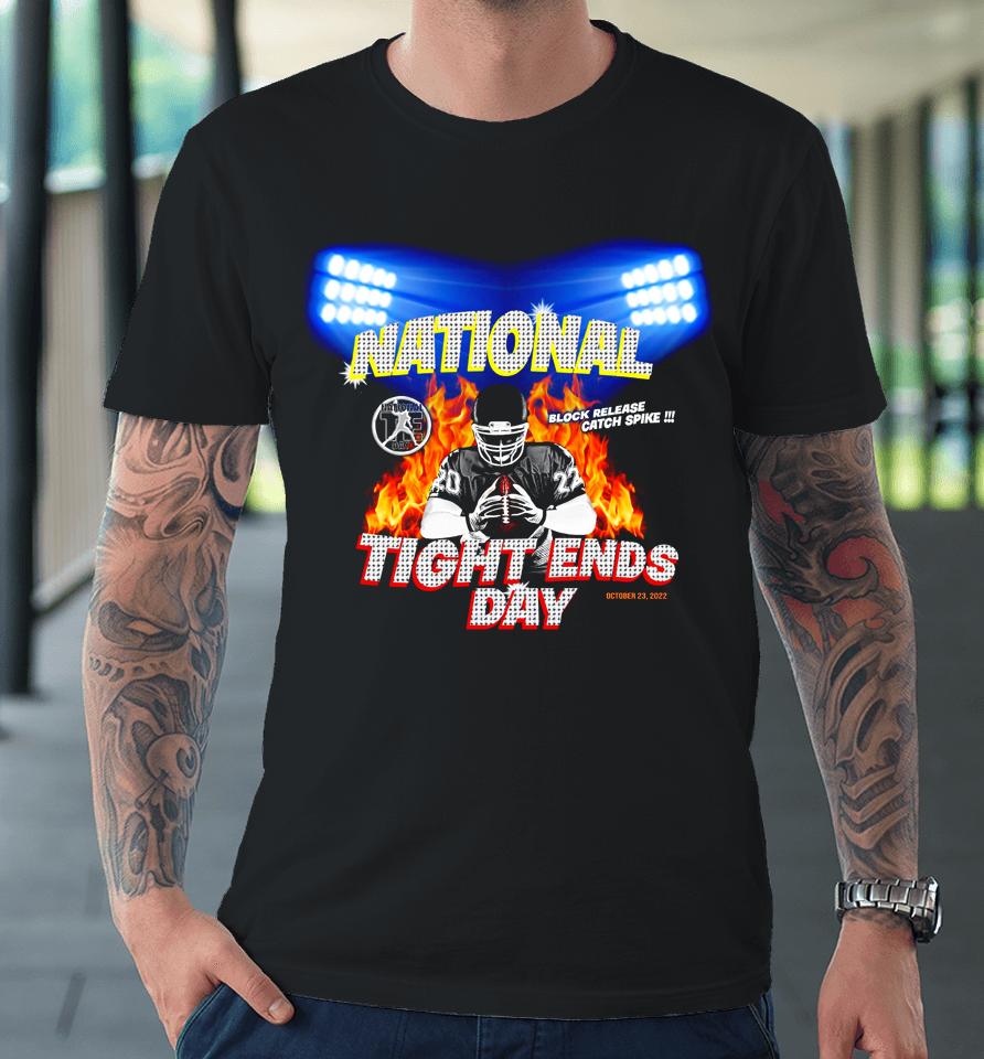 National Tight Ends Day Block Release Catch Spike Premium T-Shirt