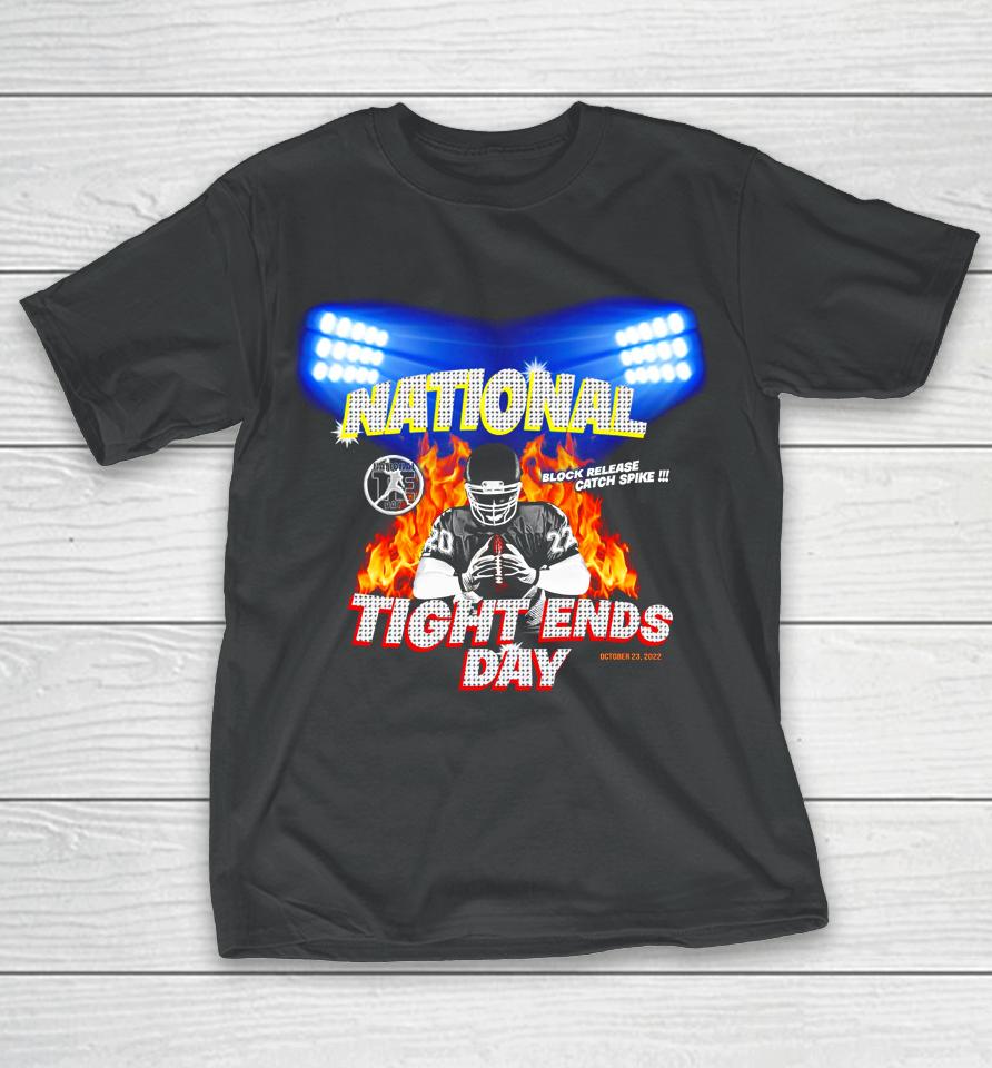 National Tight Ends Day Block Release Catch Spike T-Shirt