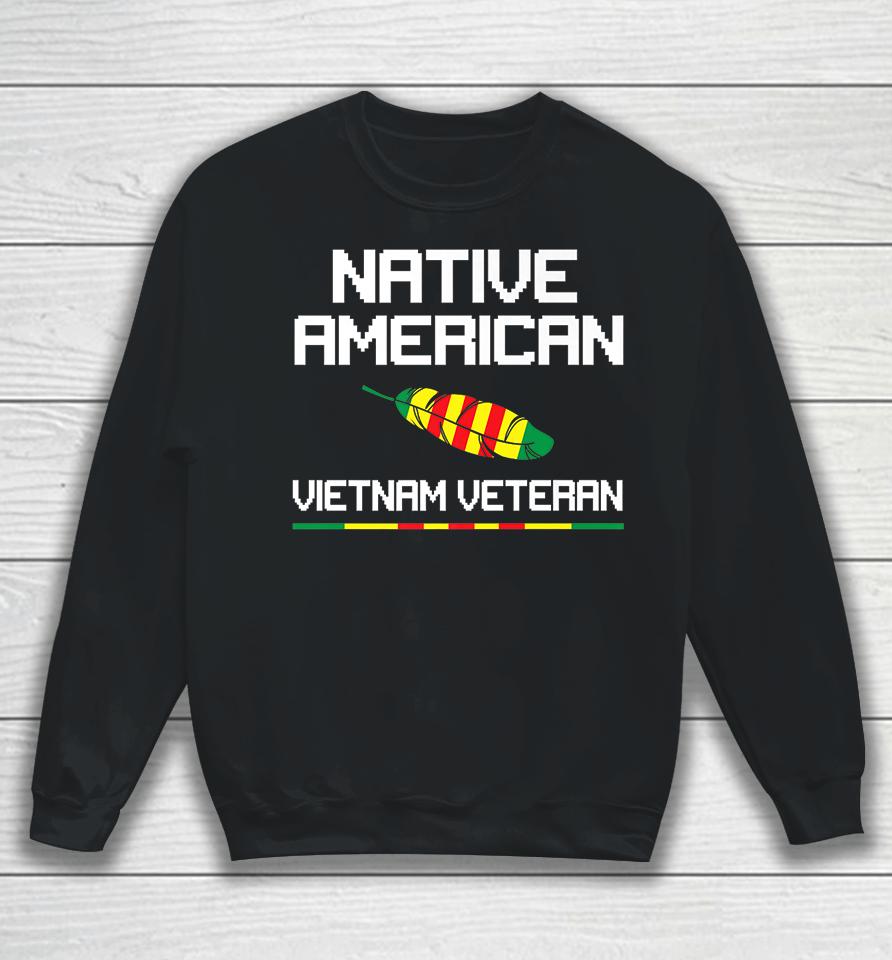 Native American Vietnam Veteran Sweatshirt