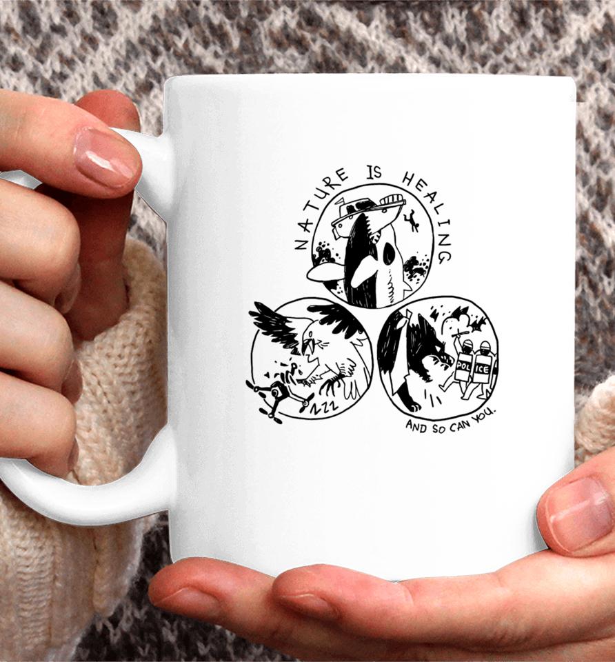 Nature Is Healing And So Can You Coffee Mug