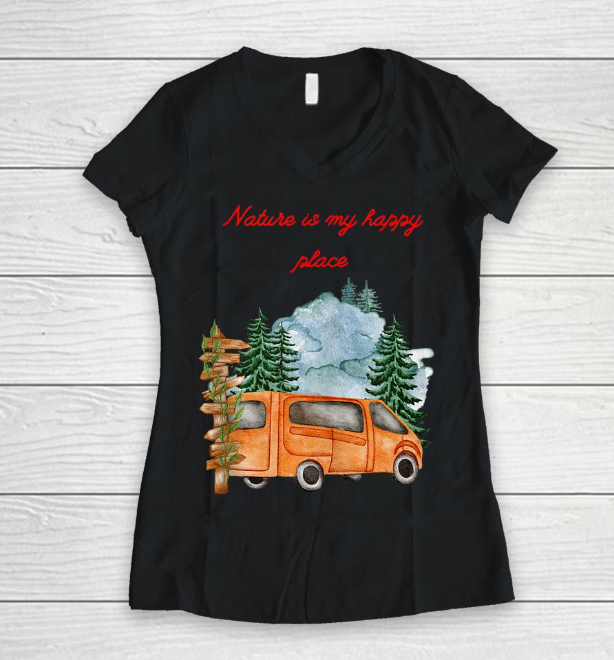 Nature Is My Happy Place Fishing Boating Nature-Mountain Women V-Neck T-Shirt