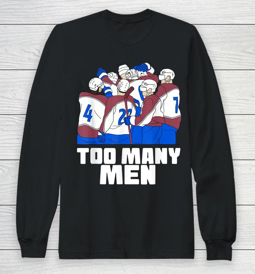 Nazem Kadri Too Many Men Avalanche Hockey Tee Long Sleeve T-Shirt