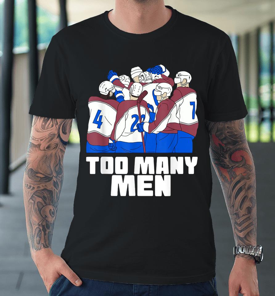 Nazem Kadri Too Many Men Avalanche Hockey Tee Premium T-Shirt