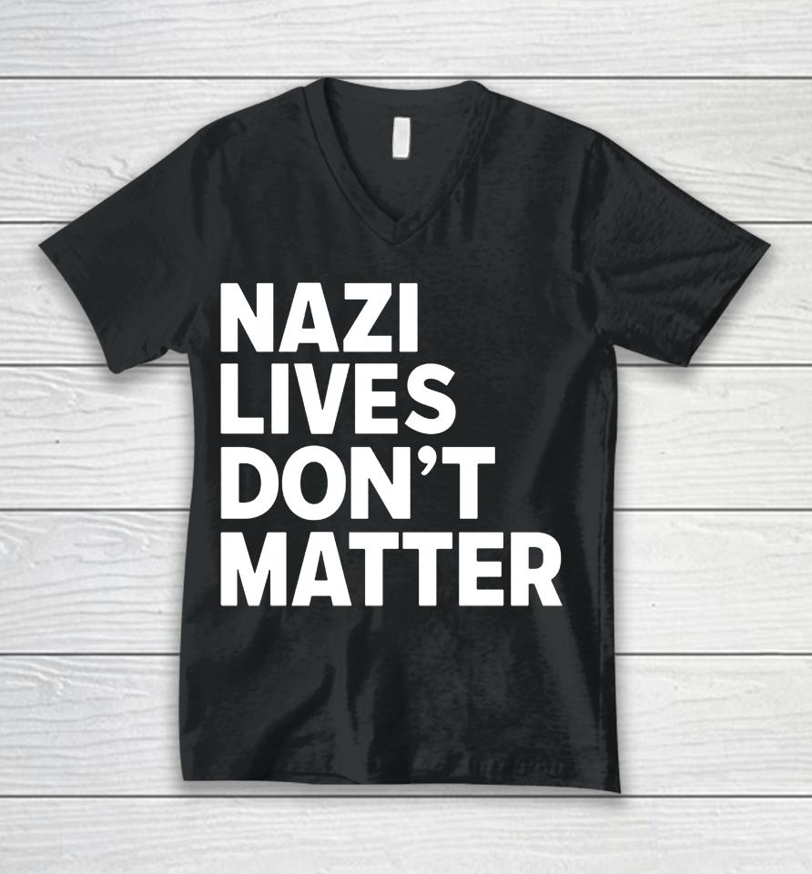 Nazi Lives Don't Matter Unisex V-Neck T-Shirt