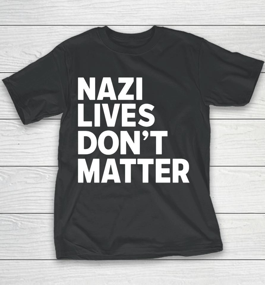 Nazi Lives Don't Matter Youth T-Shirt
