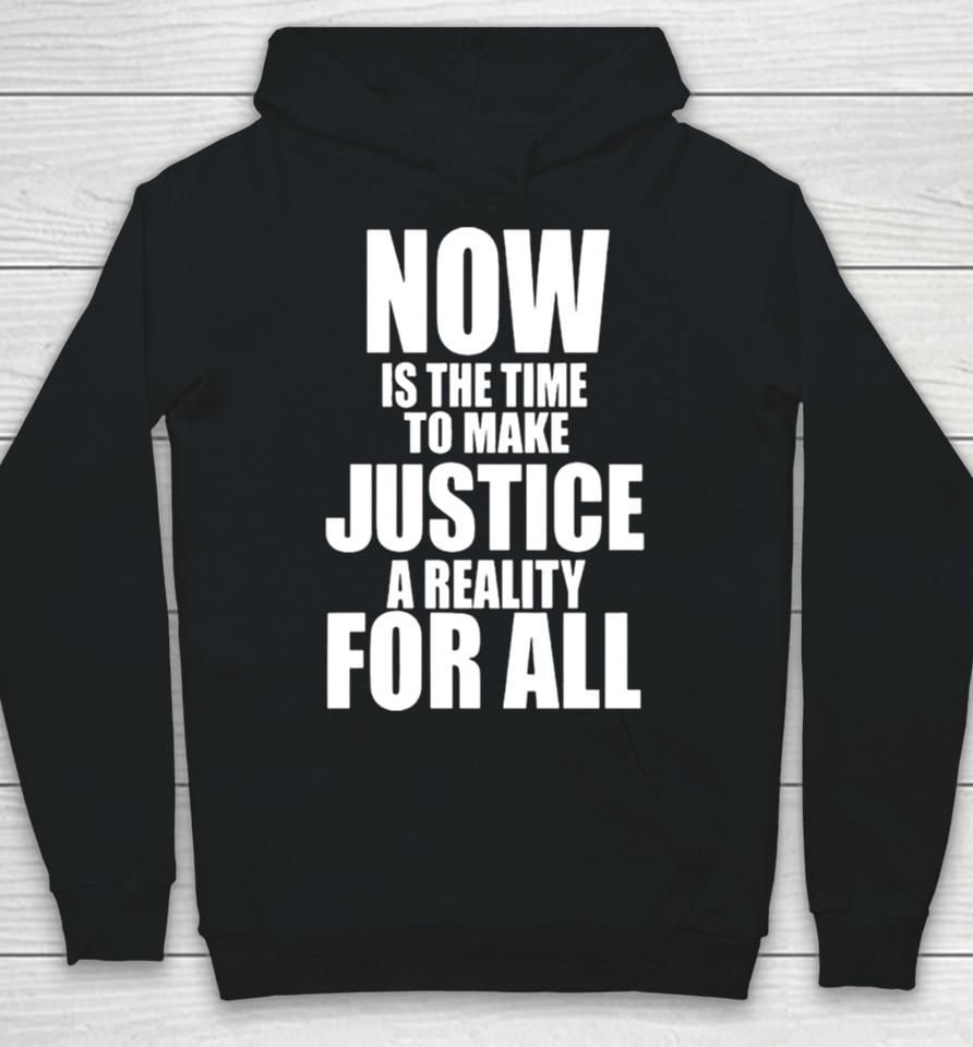 Nba Mlk Day Games Now Is The Time To Make Justice A Reality For All Hoodie