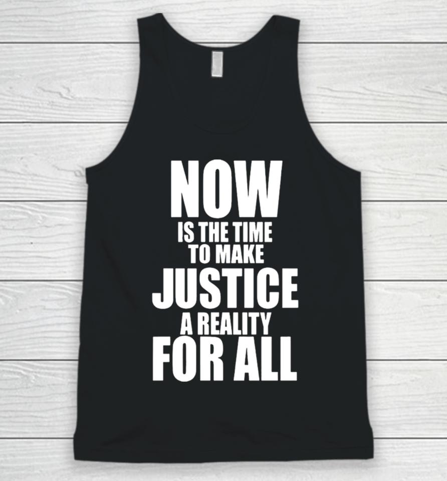 Nba Mlk Day Games Now Is The Time To Make Justice A Reality For All Unisex Tank Top